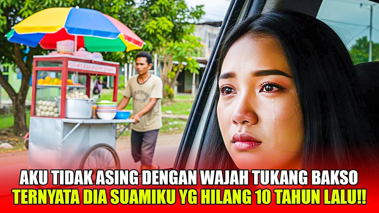 Viral ! Sosok Tukang Bakso Ini Ternyarta Suami Wanita Milioner Yang Dikira Tewas 10 Tahun Lalu