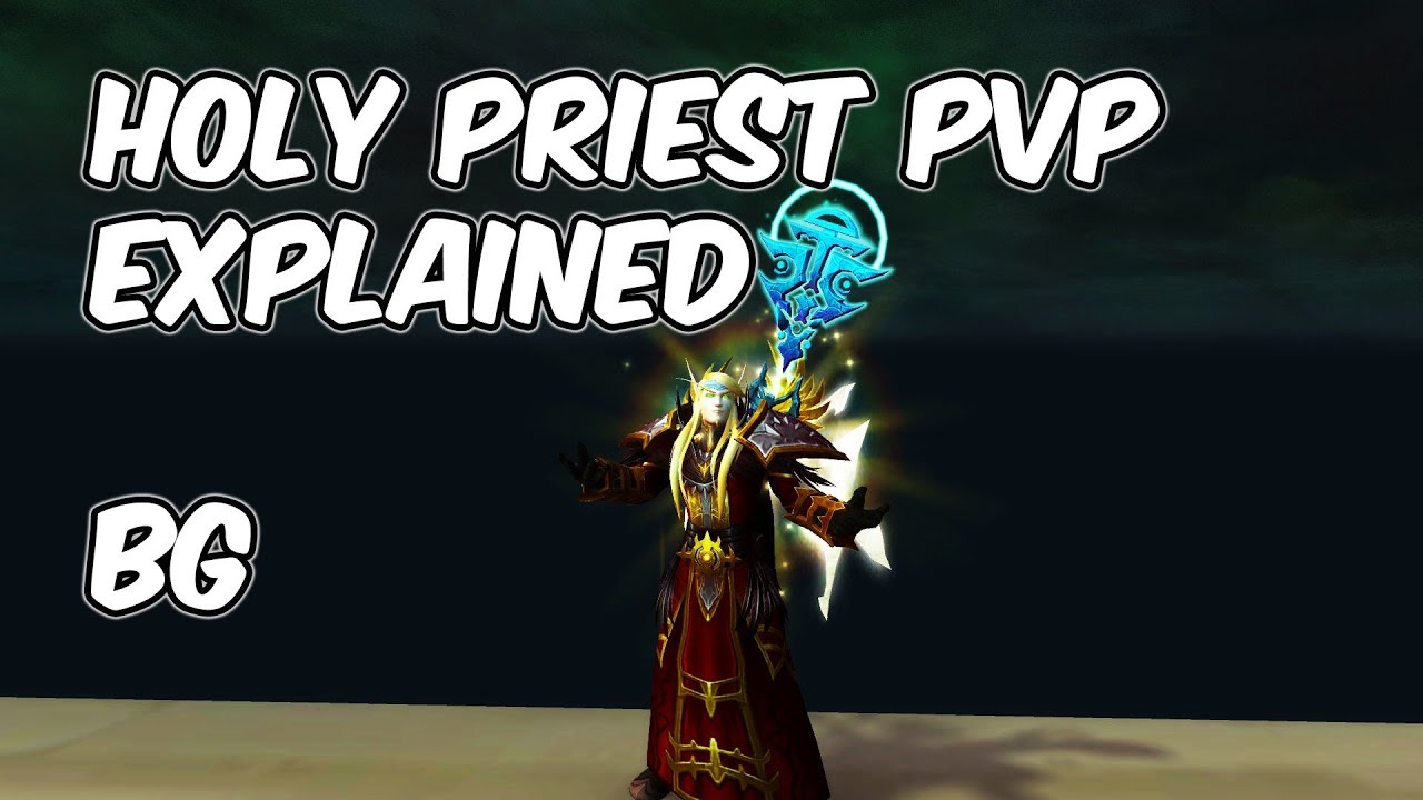 7.3.5 Holy Priest PvP Explained - 7.3.5 Holy Priest PvP Guide