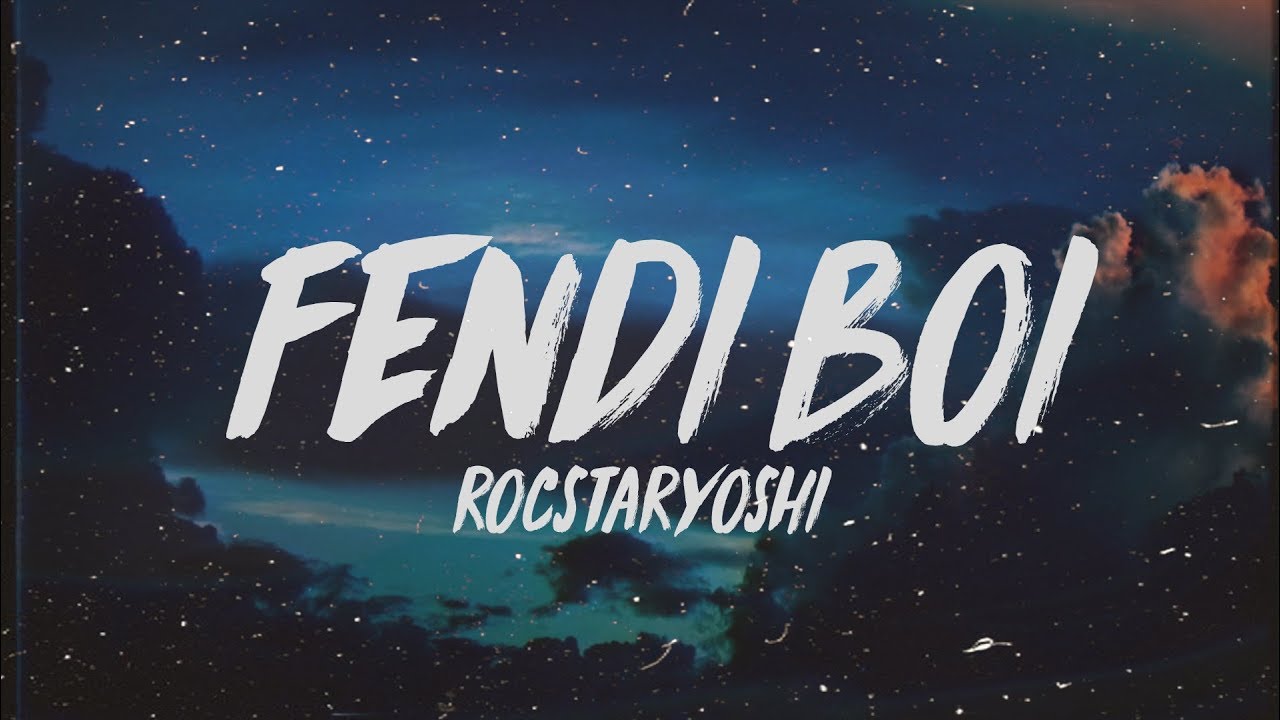 Rocstaryoshi - Fendi Boi (Lyrics)