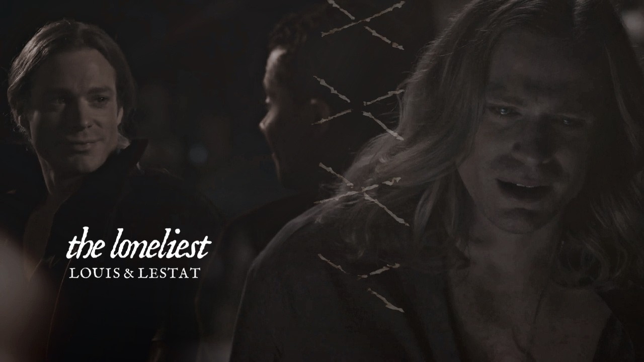 Louis & Lestat | You'll be the saddest part of me. [+3x07]
