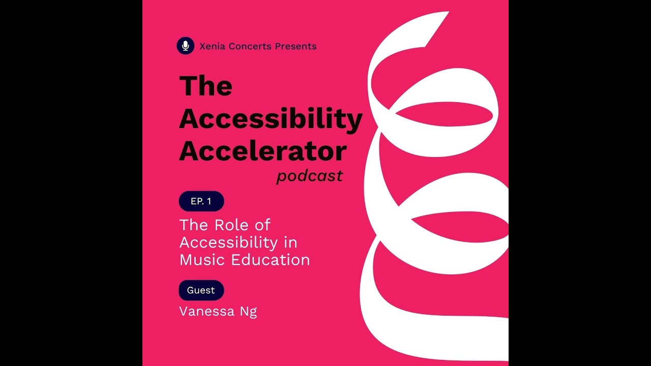 The Role of Accessibility in Music Education with Vanessa Ng