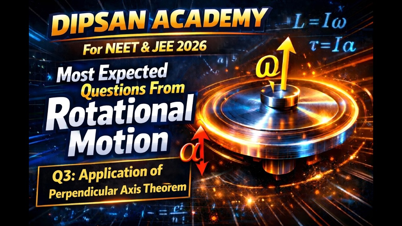 Part 3 | Most Expected Questions from Rotational Motion |  For NEET & JEE 2026