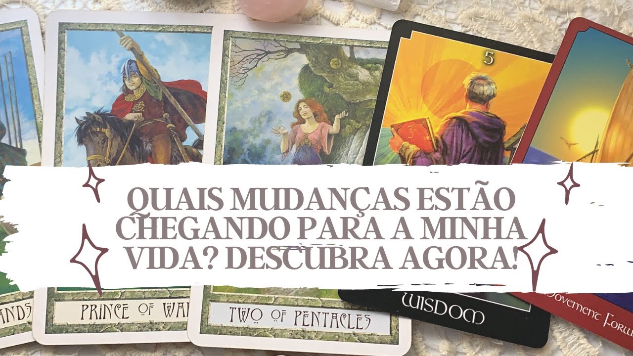 QUAIS MUDANÇAS ESTÃO CHEGANDO PARA A MINHA VIDA? - Tarot responde