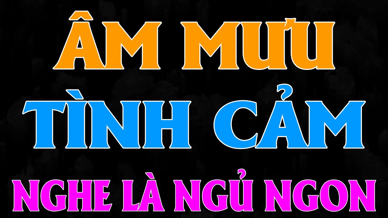 Truyện hay việt nam có thật: ÂM MƯU GIẾT VỢ [Full] - Nghe 1 lần nhớ cả đời #mcthuhue