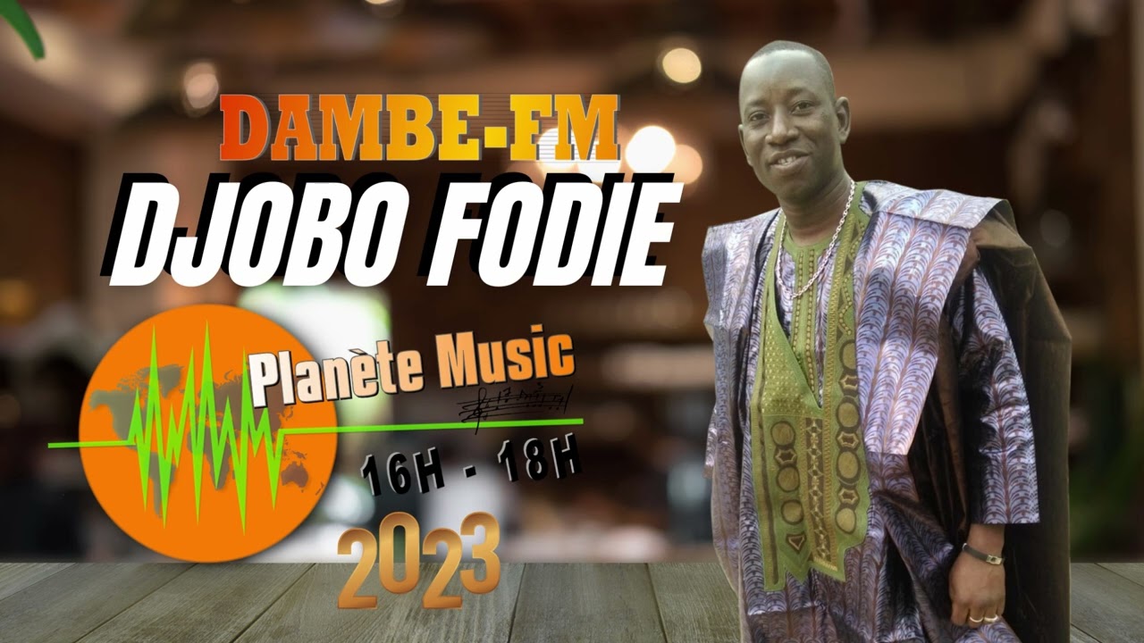 Djobo Fodie - Planete Music #Dambefm 07 Mai 2023