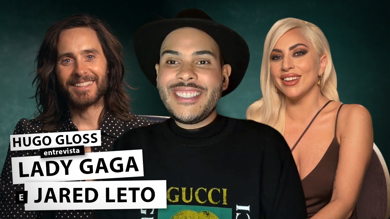 Hugo Gloss entrevista Lady Gaga e Jared Leto, astros de 