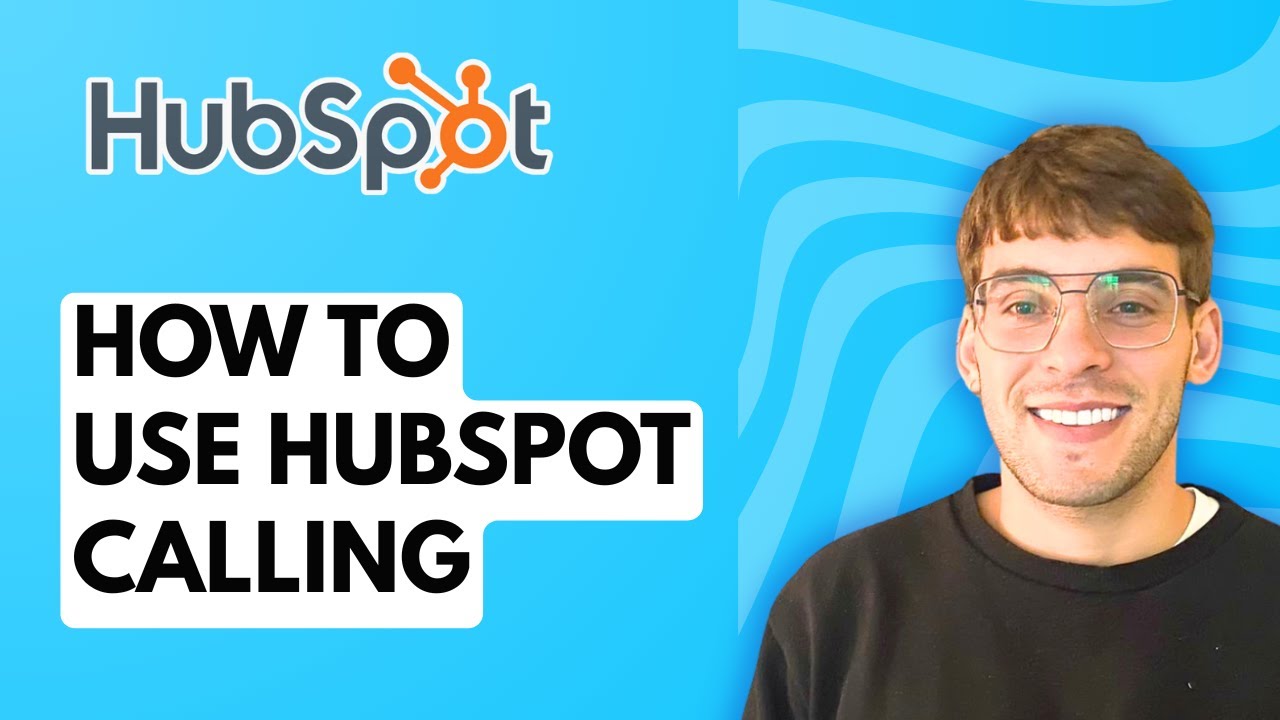 How to Use HubSpot Calling [2026 Full Guide]