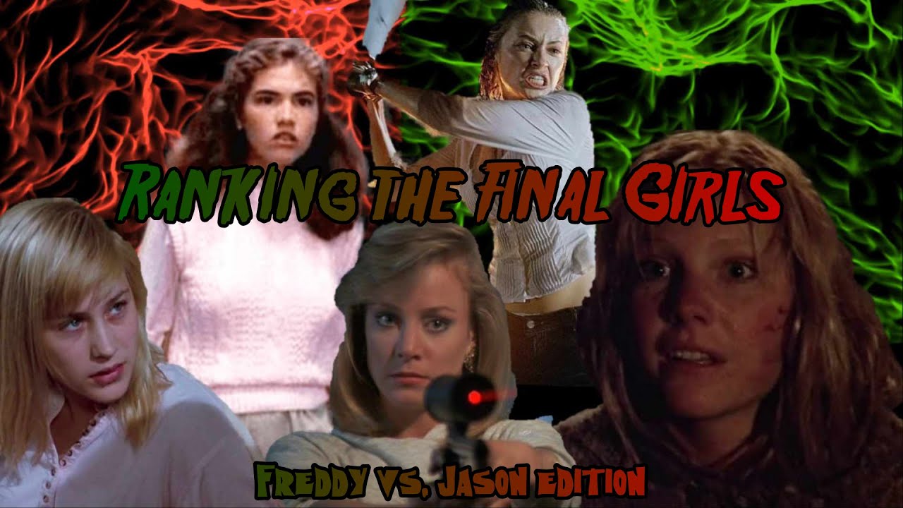 Ranking the Final Girls | Freddy & Jason Edition