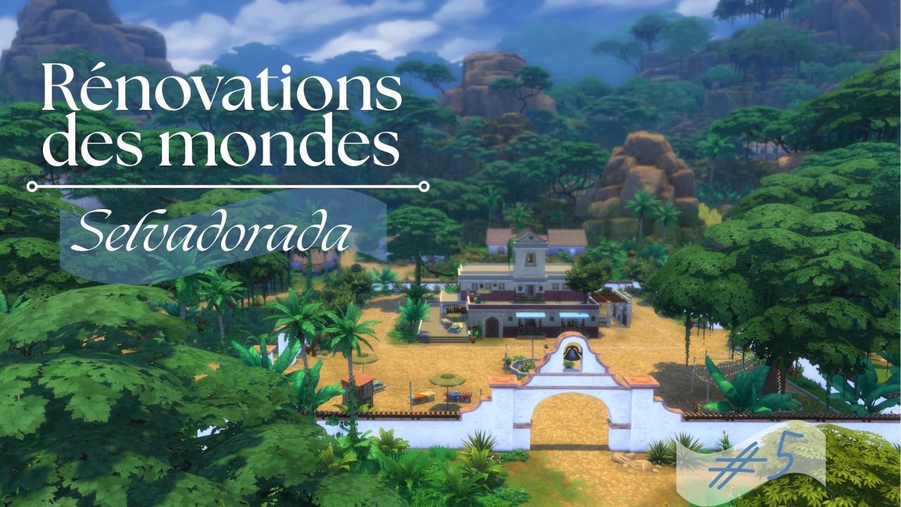 - SIMS 4 - Rénovation des Mondes - Selvadorada #5