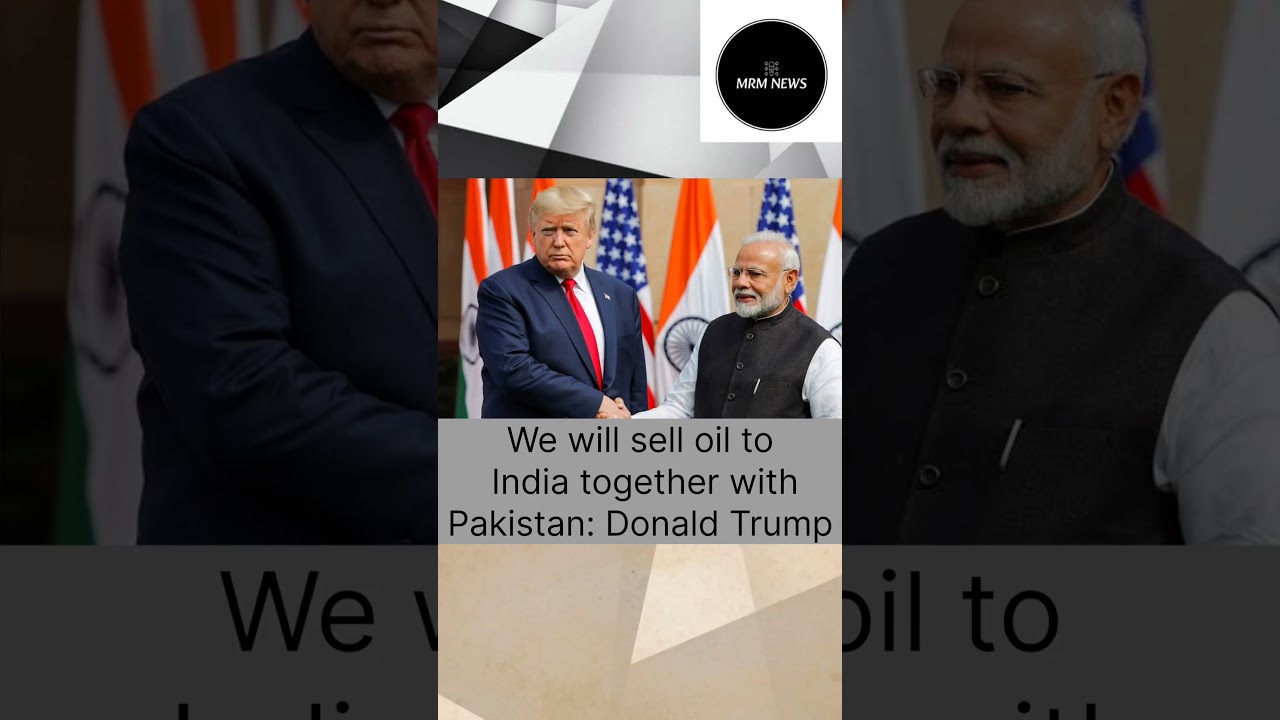 We will sell oil to India together with Pakistan 