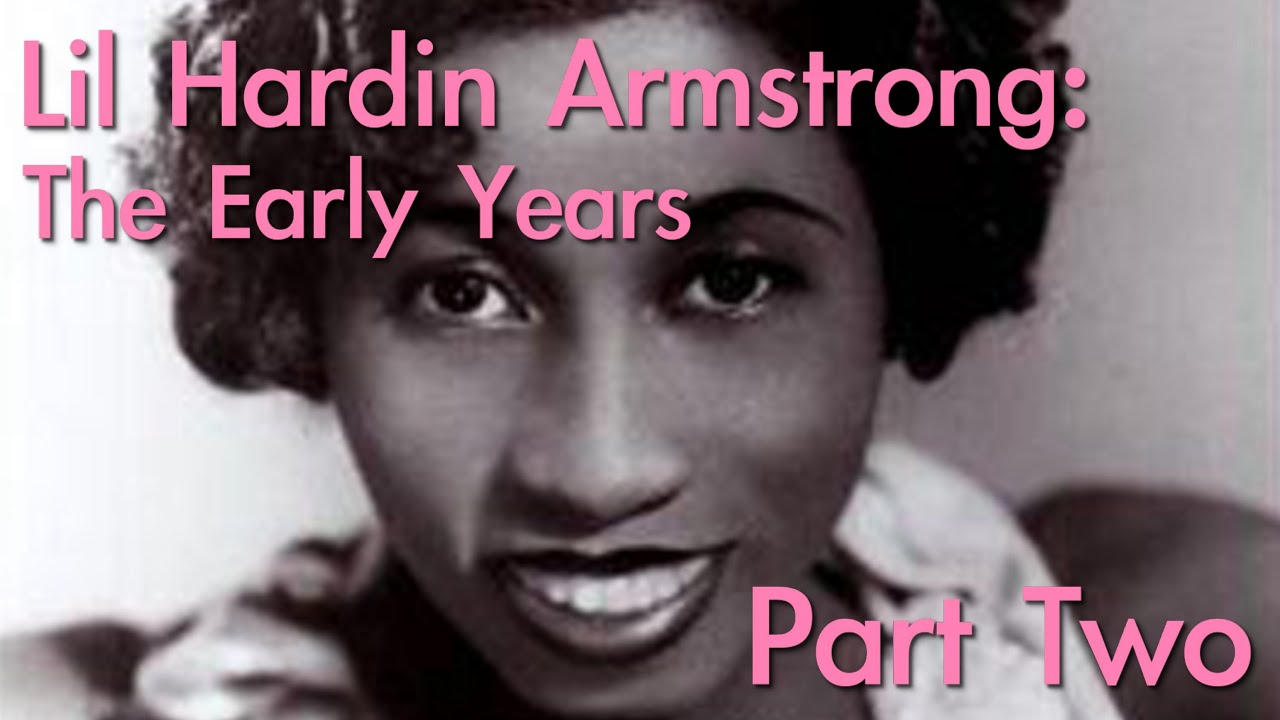 Lil Hardin Armstrong: The Early Years (PART 2/2)