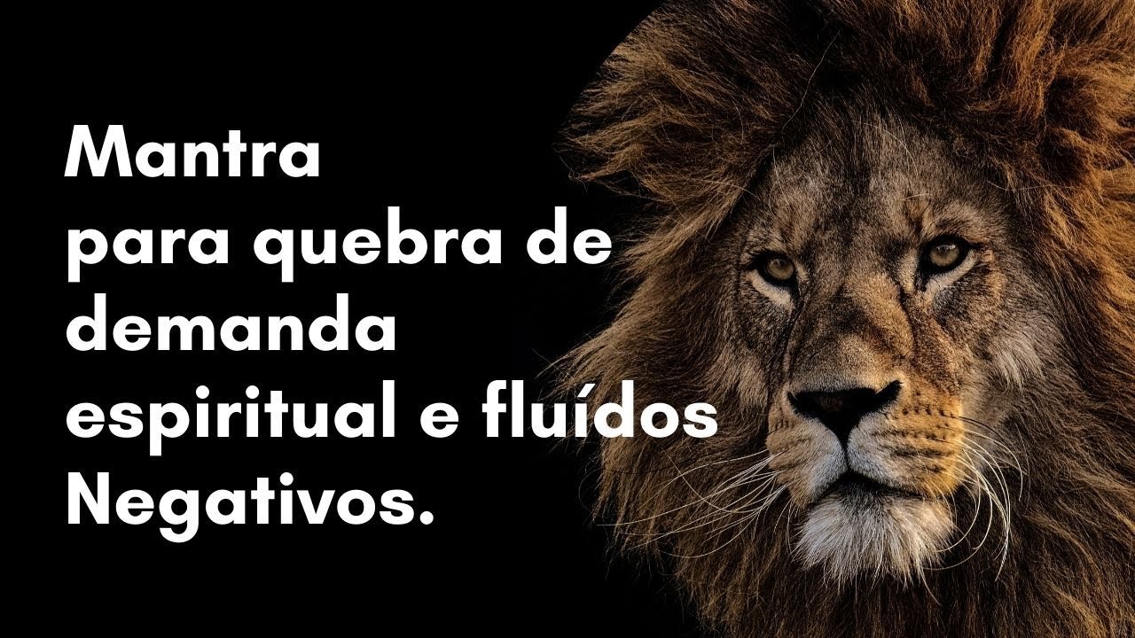 Mantra para Quebrar Demanda Espiritual e Dissipar Flu&iacute;dos Negativos.
