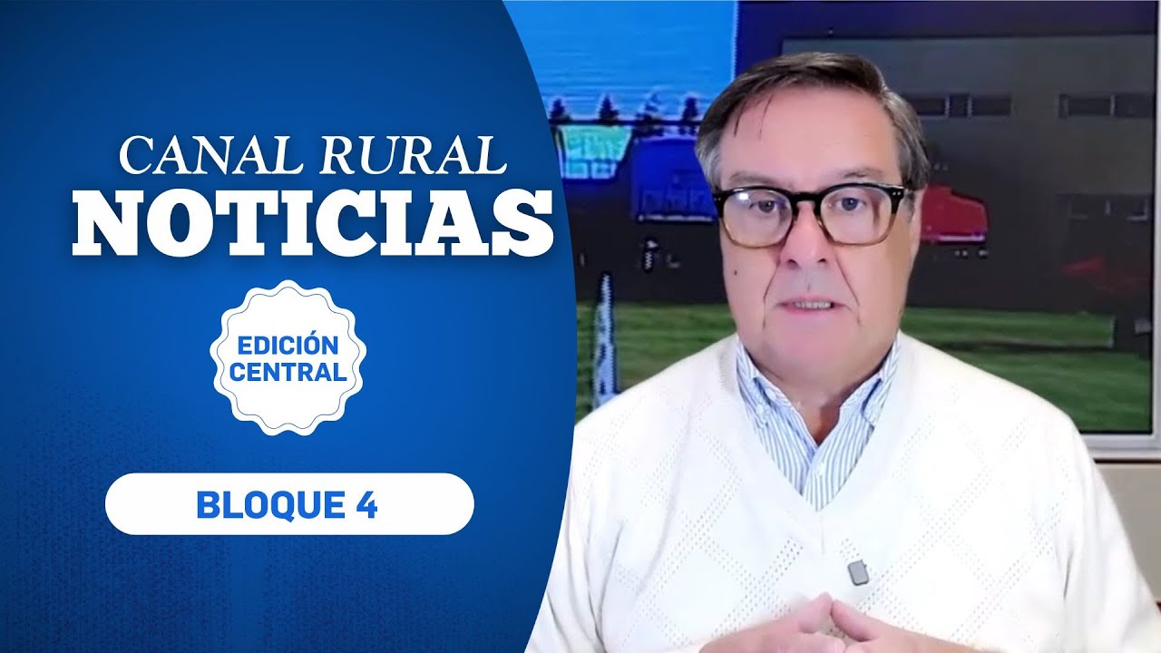 Canal Rural Noticias | Edición Central | 22 ENE | BLOQUE 4