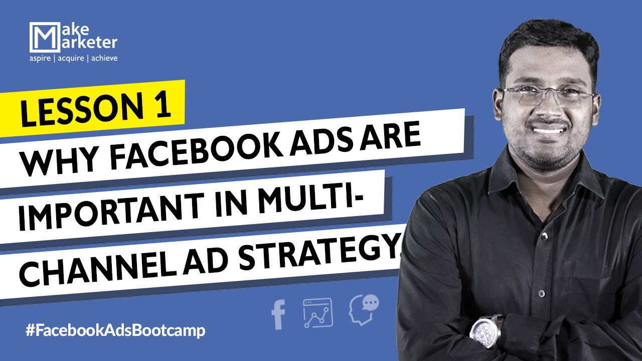 Facebook Ads Tutorial 2020 -  Why Facebook Ads?  Importance of FB ads in Multi-Channel Ad Strategy