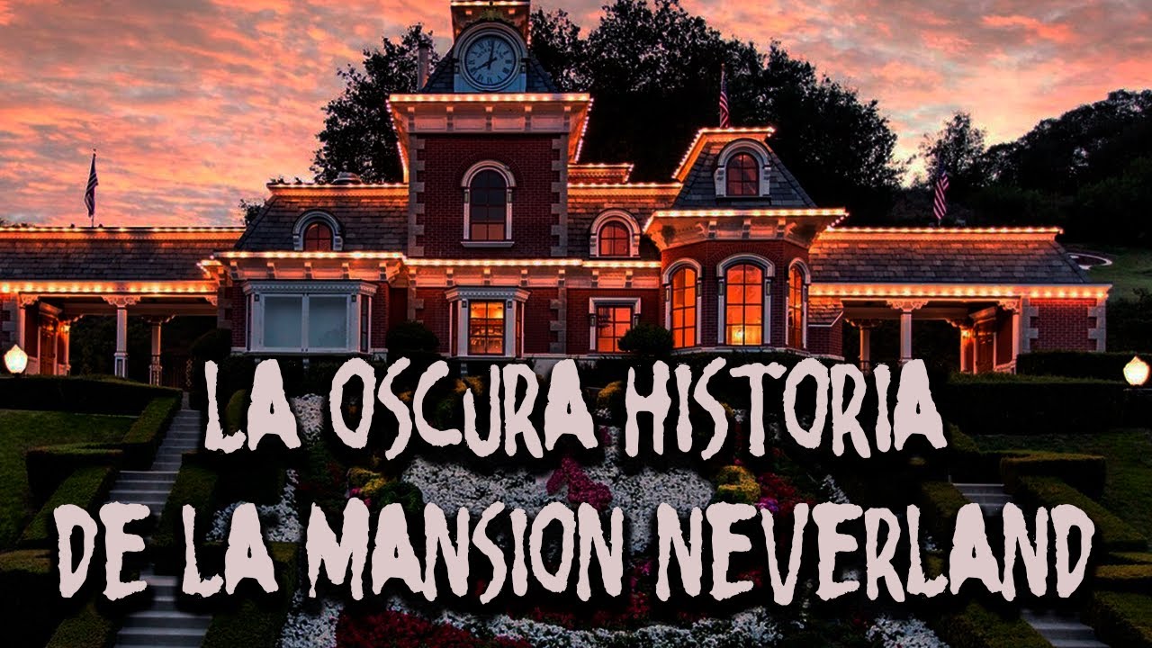 La oscura historia de la Mansion Neverland