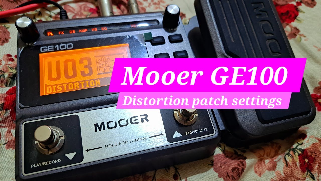 Mooer GE100 Distortion patch settings