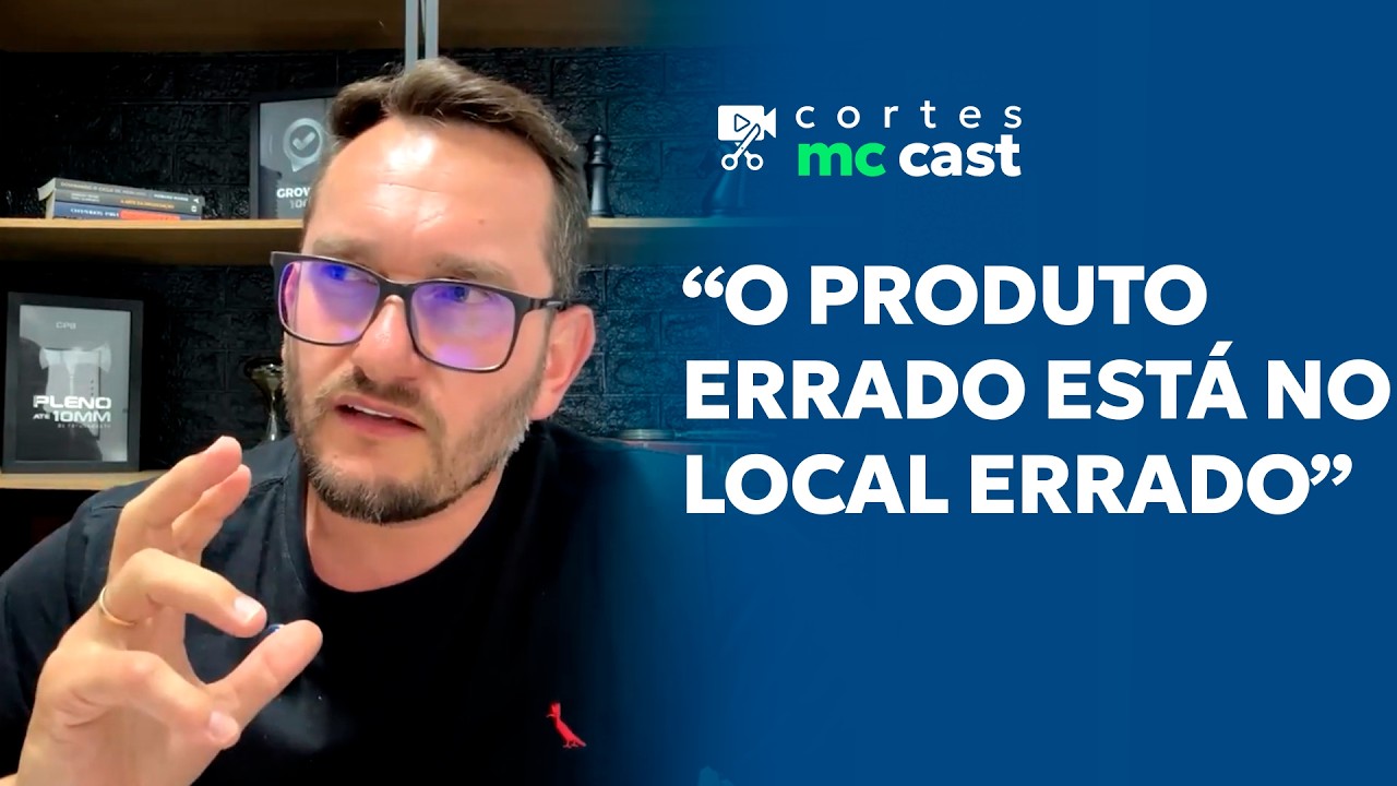 Produto certo no lugar certo: como parar de aceitar proposta ruim | Cortes do MC Cast