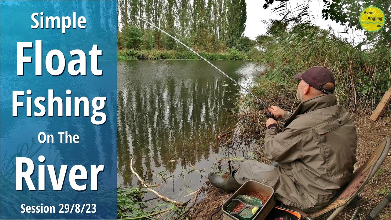 Simple River Float Fishing - Lovely Avon Mixed Bag - Wind & Wagglers - 29/8/23 (Video 430)