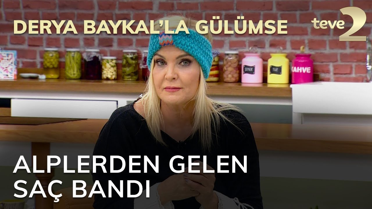 Derya Baykal'la Gülümse: Alplerden Gelen Saç Bandı