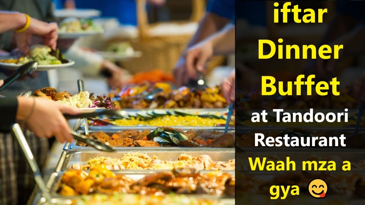 Iftar Dinner Buffet of Tandoori Restaurant PWD islamabad | Kashif Life Hacks #dinnerBuffet