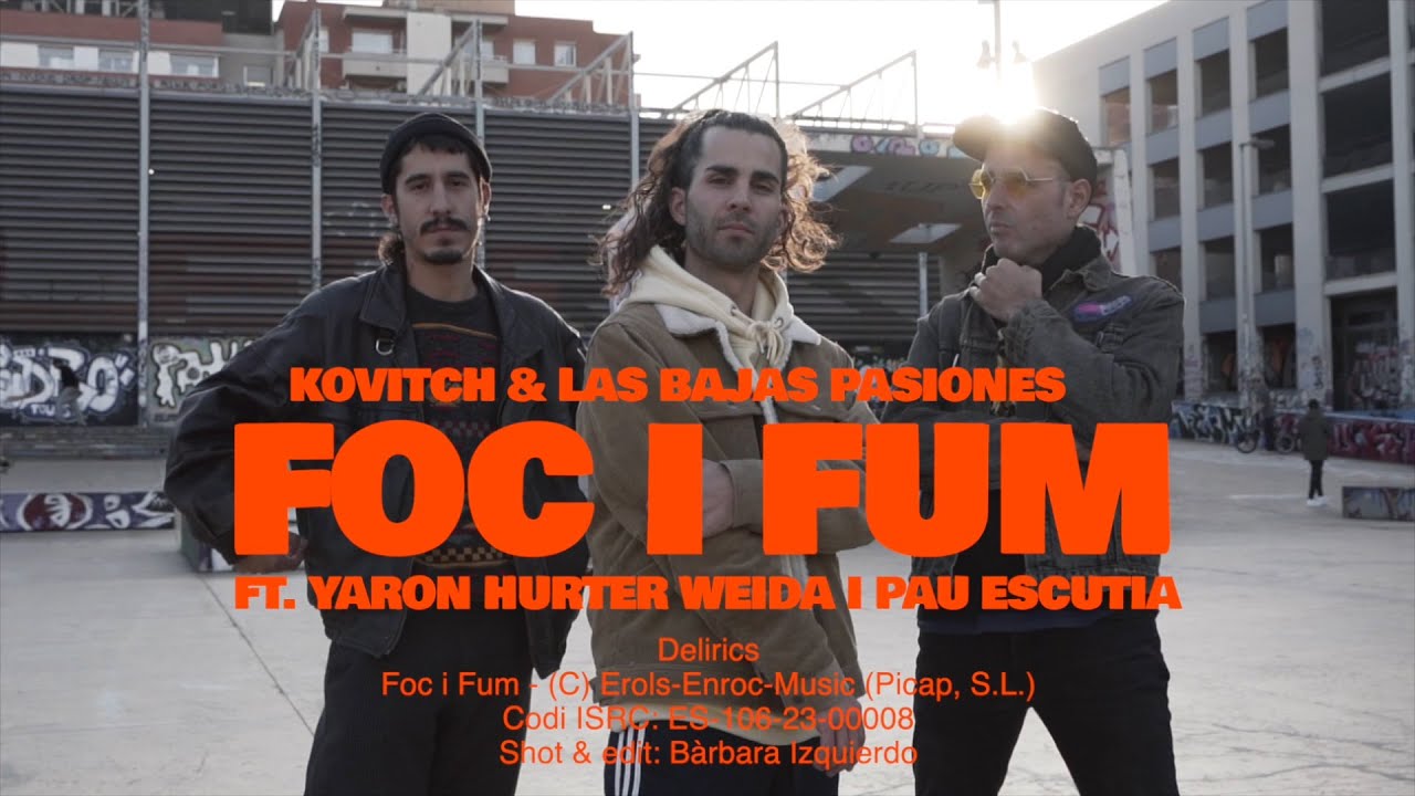 KOVITCH - Foc i fum (ft. Las Bajas Pasiones) [Prod. Yaron H. W. y Pau E.]