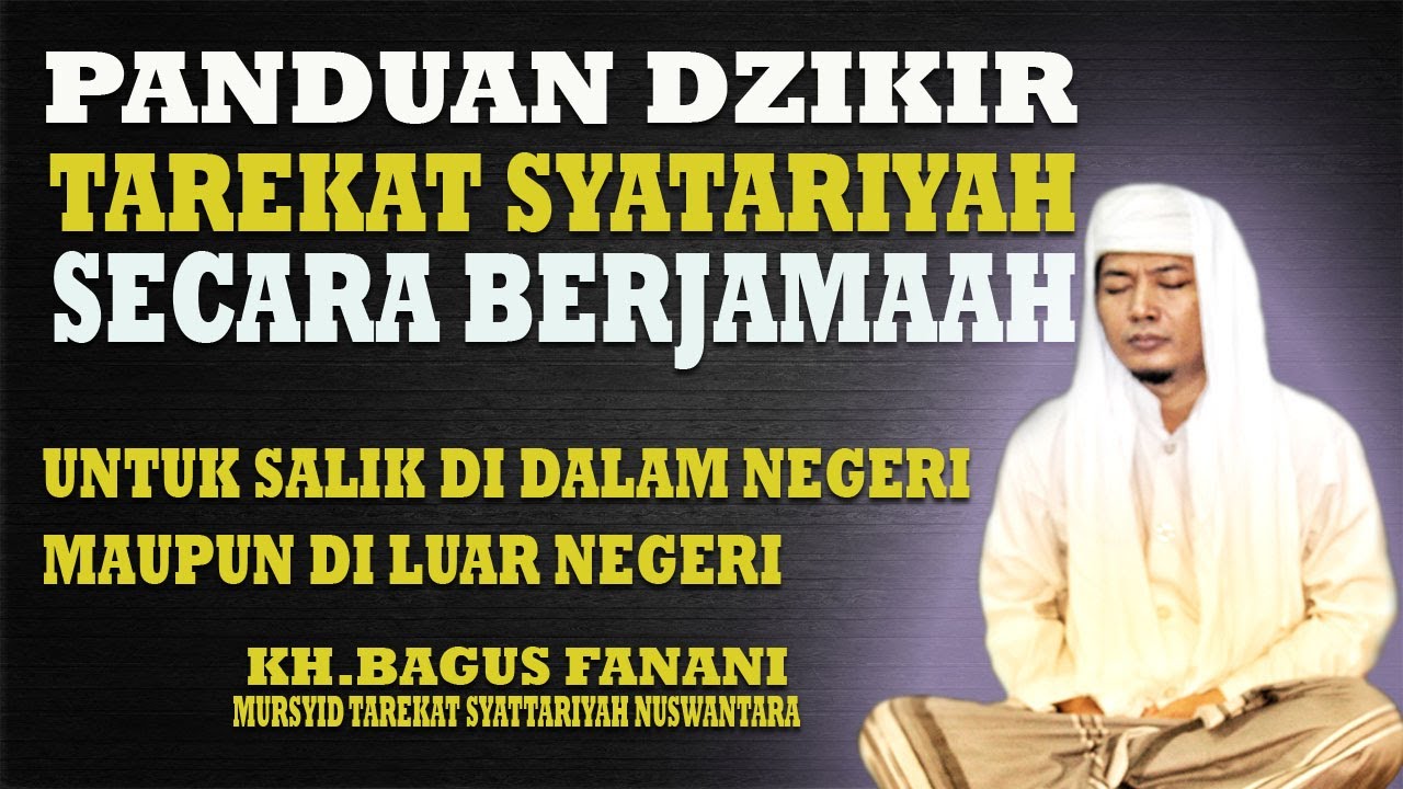 PANDUAN DZIKIR TAREKAT SYATTARIYAH SECARA BERJAMAAH BINAAN GURU MURSYID KH BAGUS FANANI