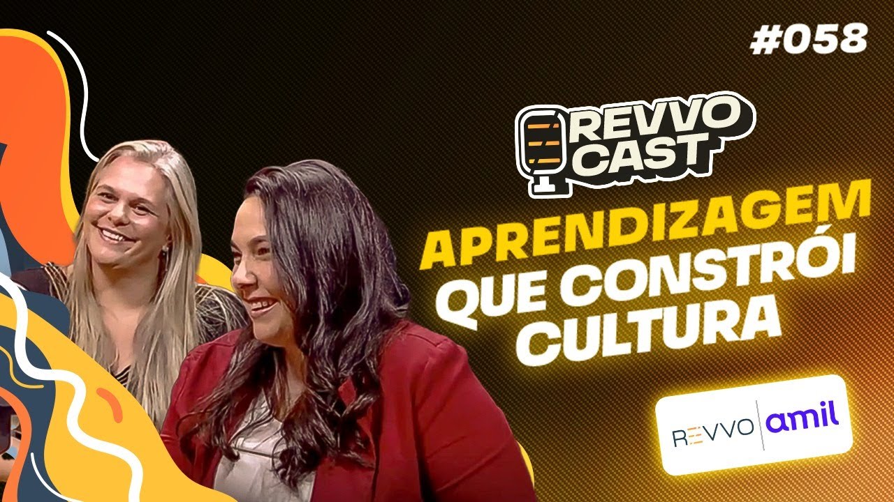 RevvoCast EP058 - Aprendizagem que Constrói Cultura - Jana Merker e Nathalia Barreto