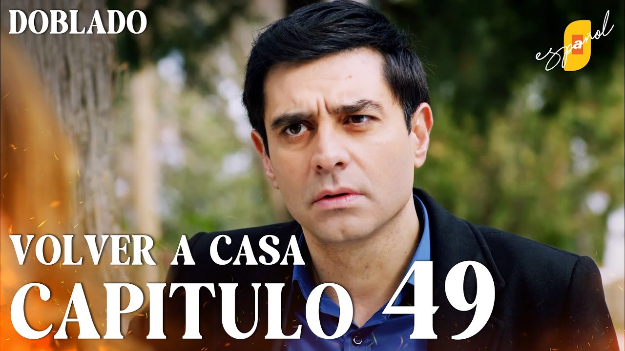 Volver a Casa | Eve Dönüş – Capítulo 49 | Doblado al Español