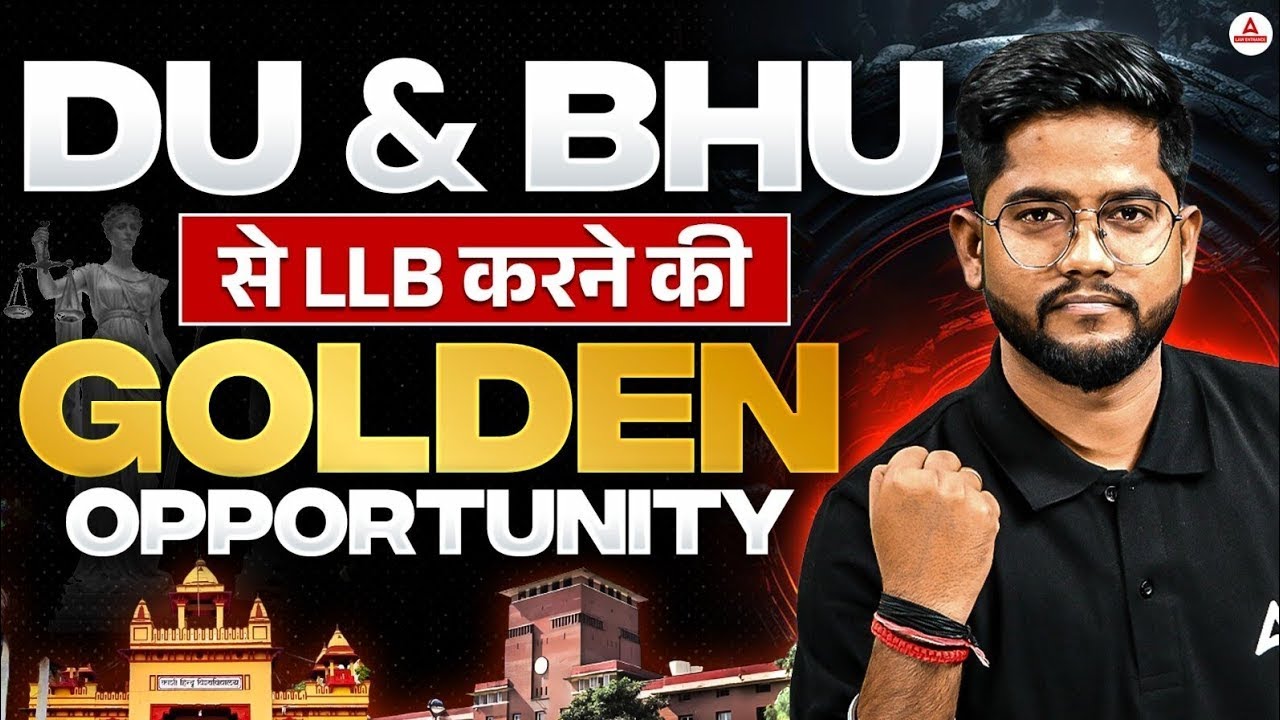 DU & BHU LLB Admission 2026 | Which Exam to Choose? Pattern, Syllabus, Seats & Dates Full Guide