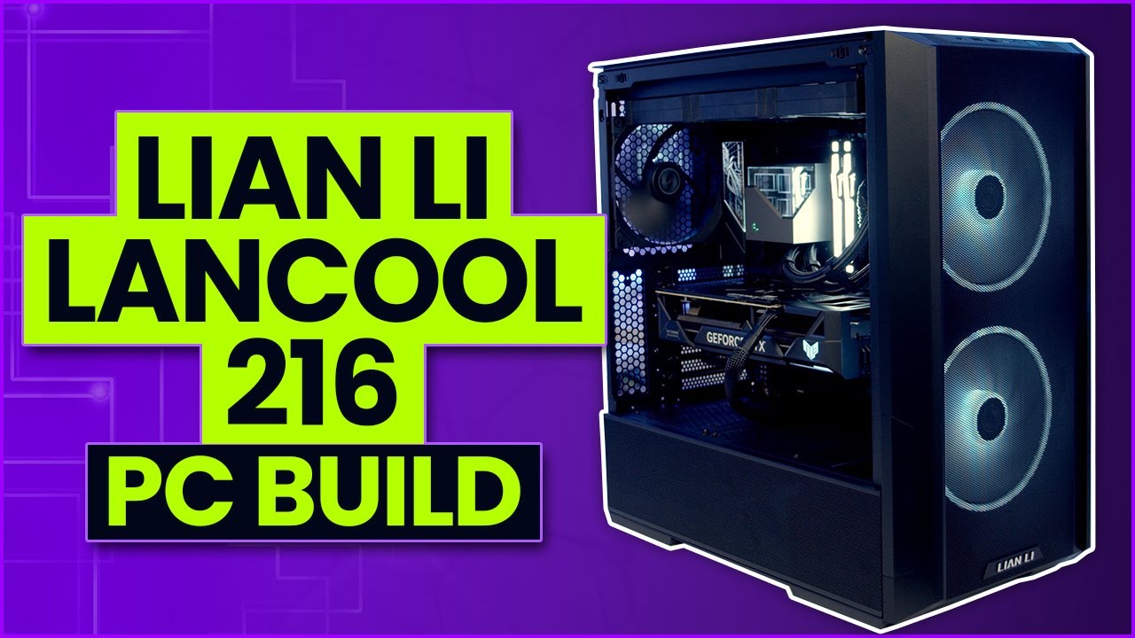 Lian Li Lancool 216 Build
