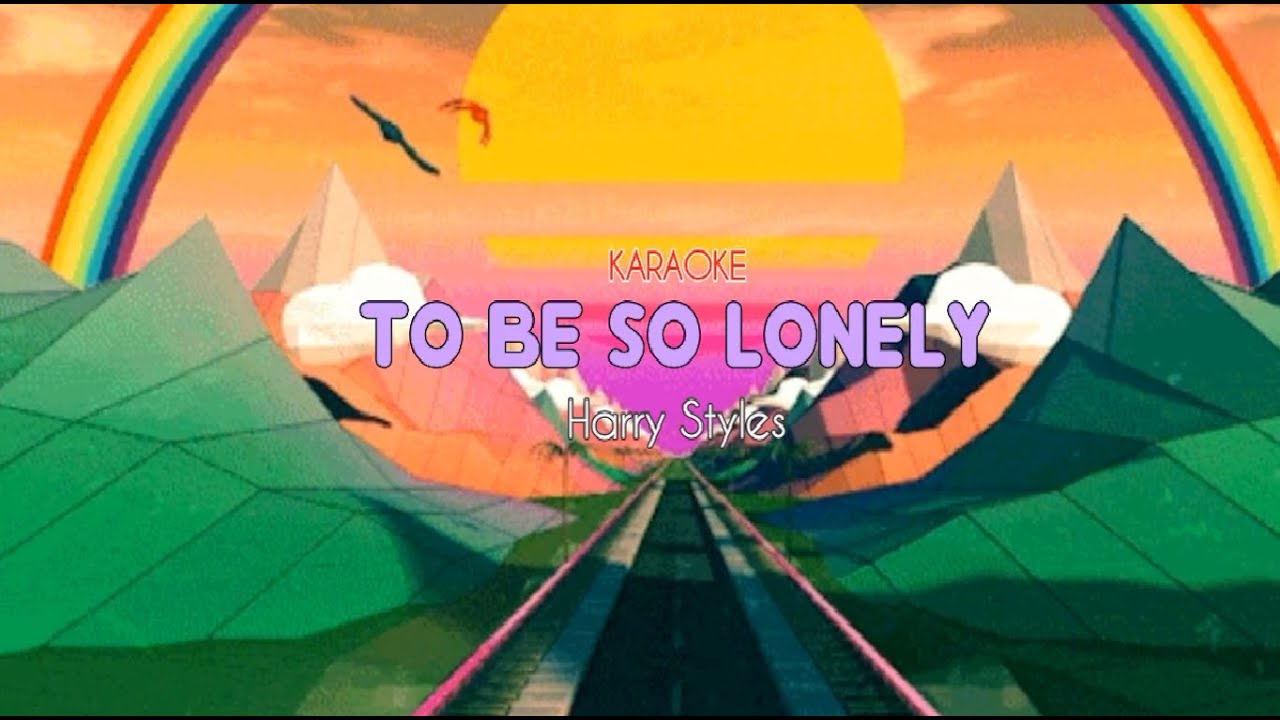 Harry Styles - To Be So Lonely (Karaoke)