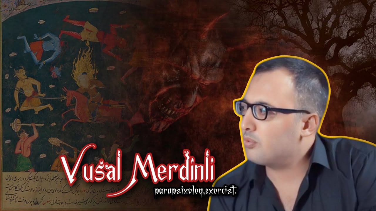 Cinlər,cadu,musallat,paranormal hadisələr,exorcism və s. - parapisixoloq Vüsal Merdinli ilə...
