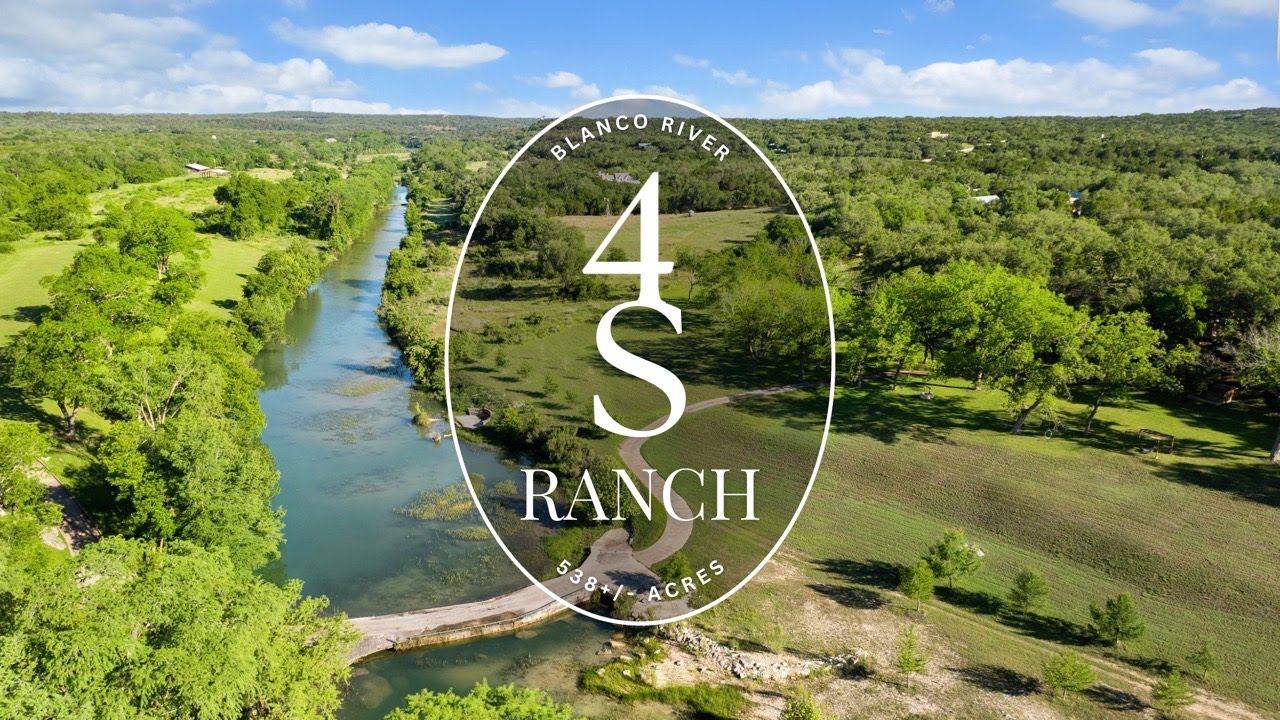 The 4-S Ranch | 538+/- Acres on the Blanco River | Wimberley, TX