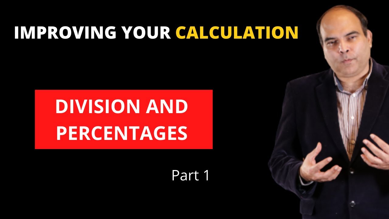 The Complete Course on Calculations: Episode 6- Divisions & Percentages Part 1