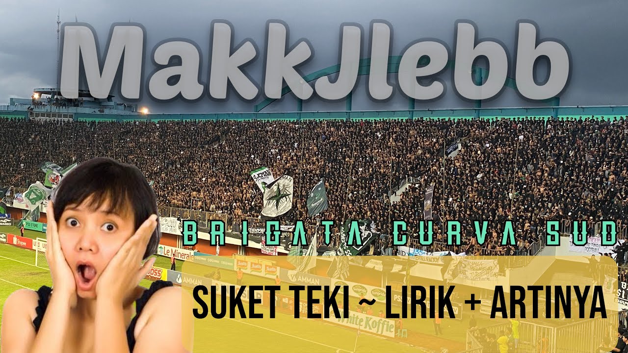 Mendadak Viral‼️ Inilah Lirik + Artinya SUKET TEKI dari Chant BCS