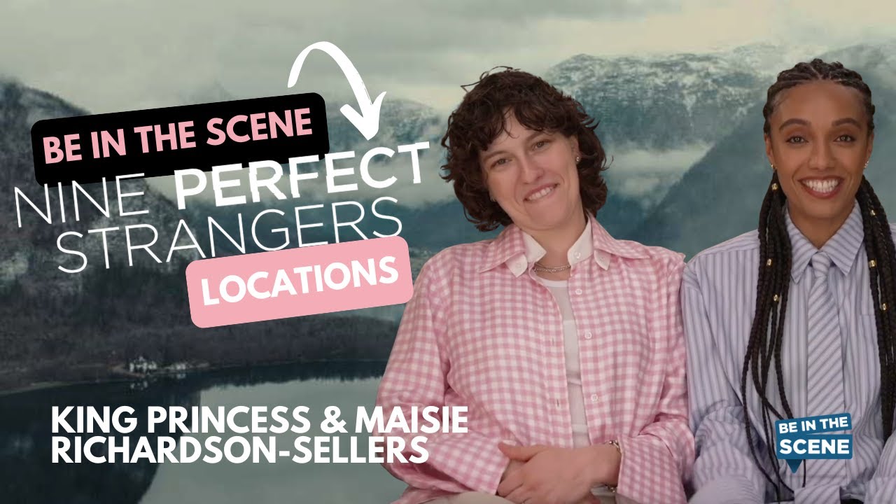 Nine Perfect Strangers: King Princess & Maisie Richardson-Sellers - Be In The Scene - Locations