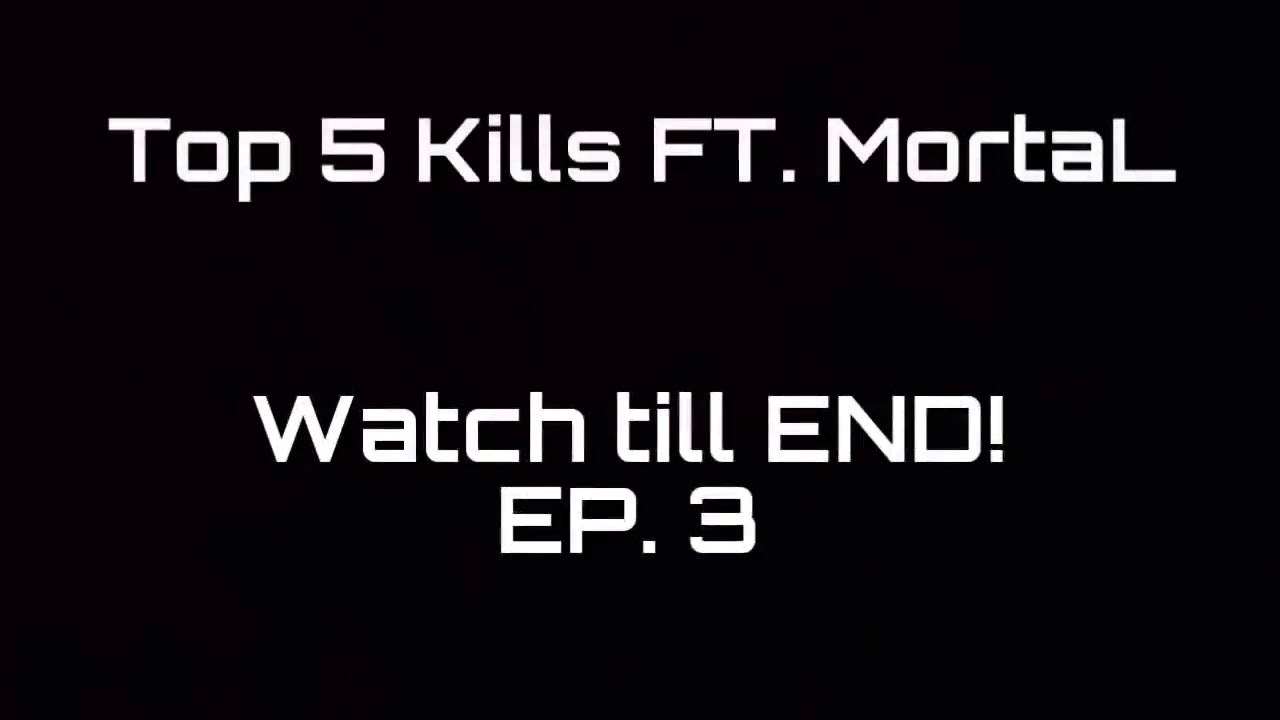 Top 5 kills of SouL MortaL