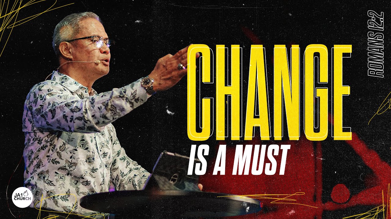 CHANGE IS A MUST by Bishop Art Gonzales