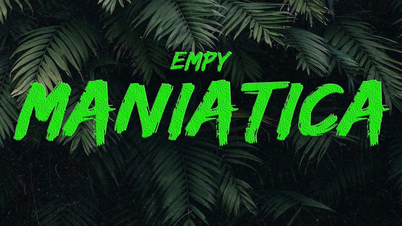 EMPY- Maniática