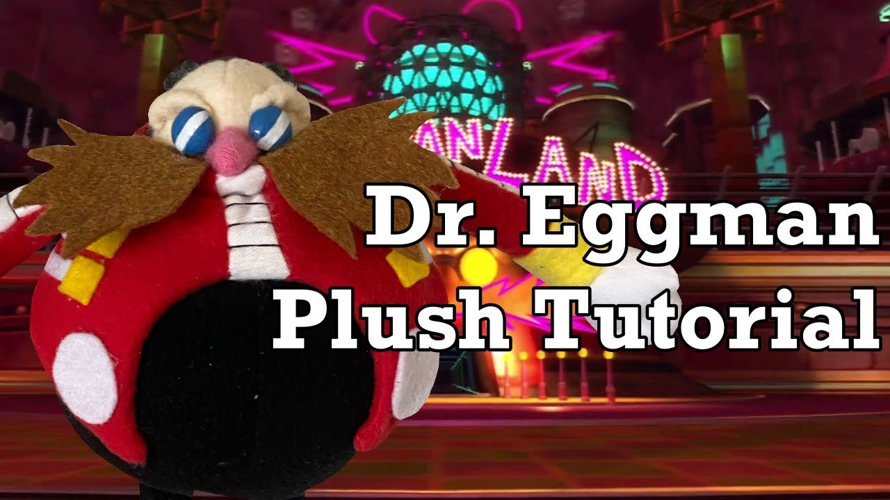 How To Make a Modern Dr. Eggman Plush | Sonic the Hedgehog Plush Tutorial