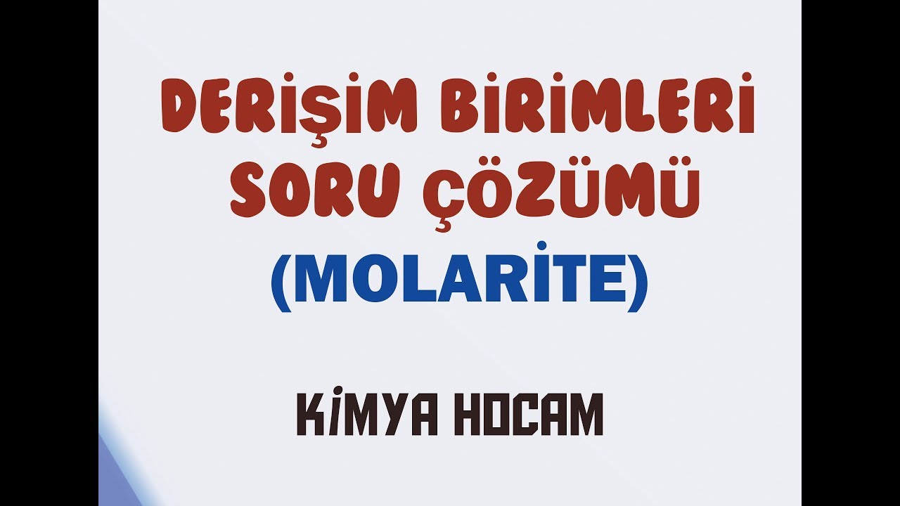 MOLARİTE SORU ÇÖZÜMÜ | DERİŞİM BİRİMLERİ | İYON DERİŞİMİ | GÜNCEL MÜFREDAT| KİMYA HOCAM