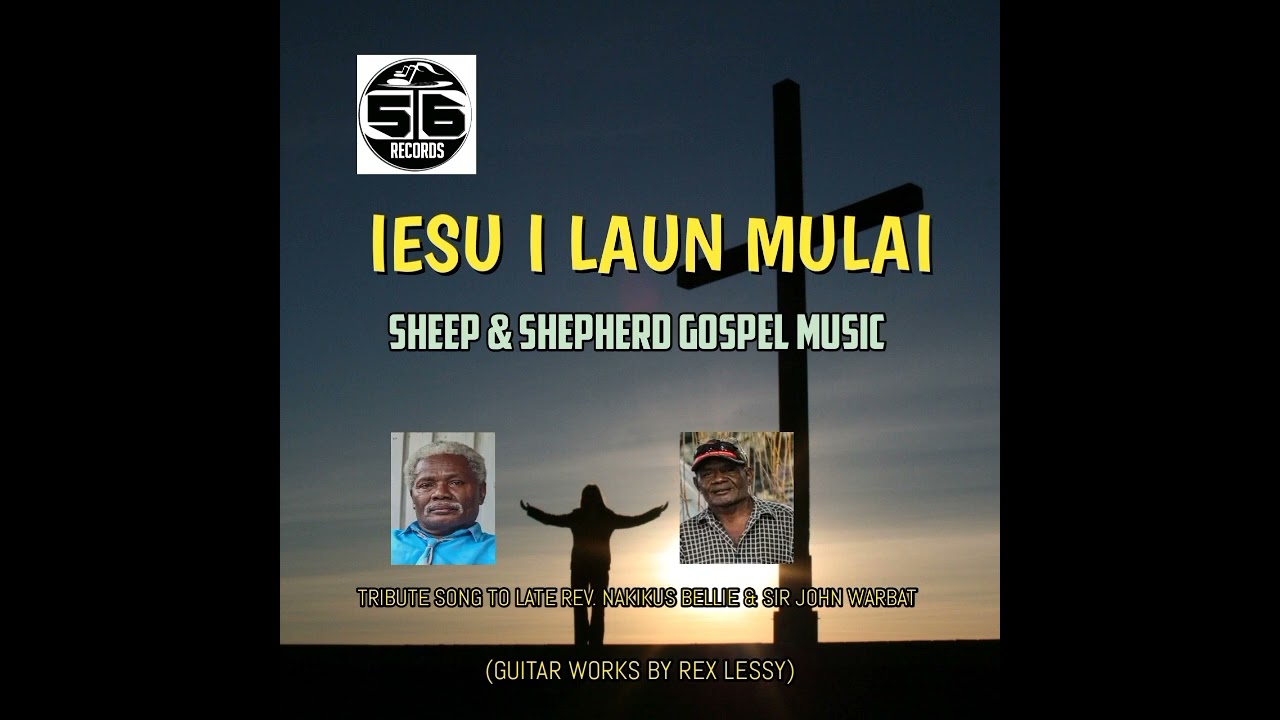 IESU ILAUN MULAI(2024)- SHEEP & SHEPHERD GOSPEL MUSIC