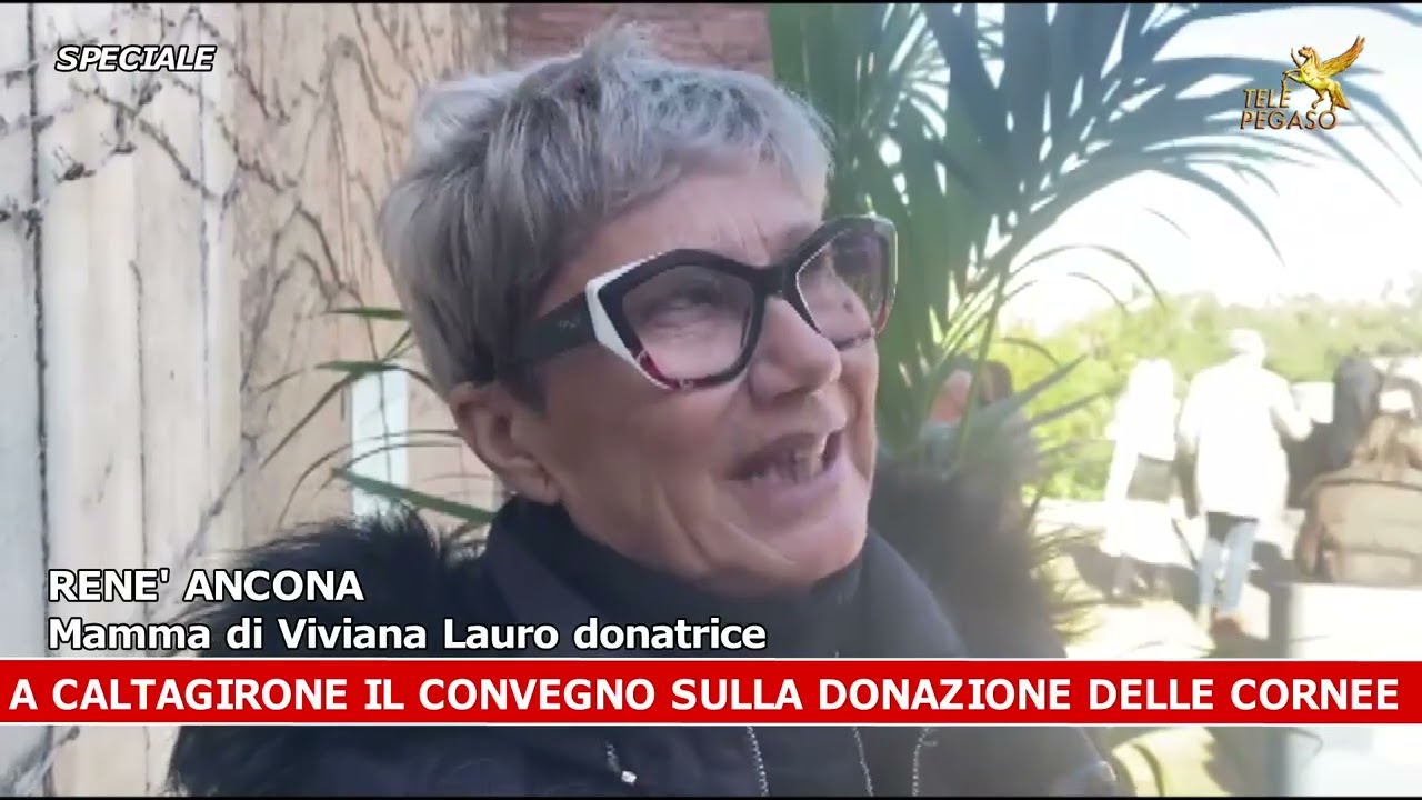 SPECIALE del 25/02/26 ''A CALTAGIRONE IL CONVEGNO SULLA DONAZIONE DELLE CORNEE''