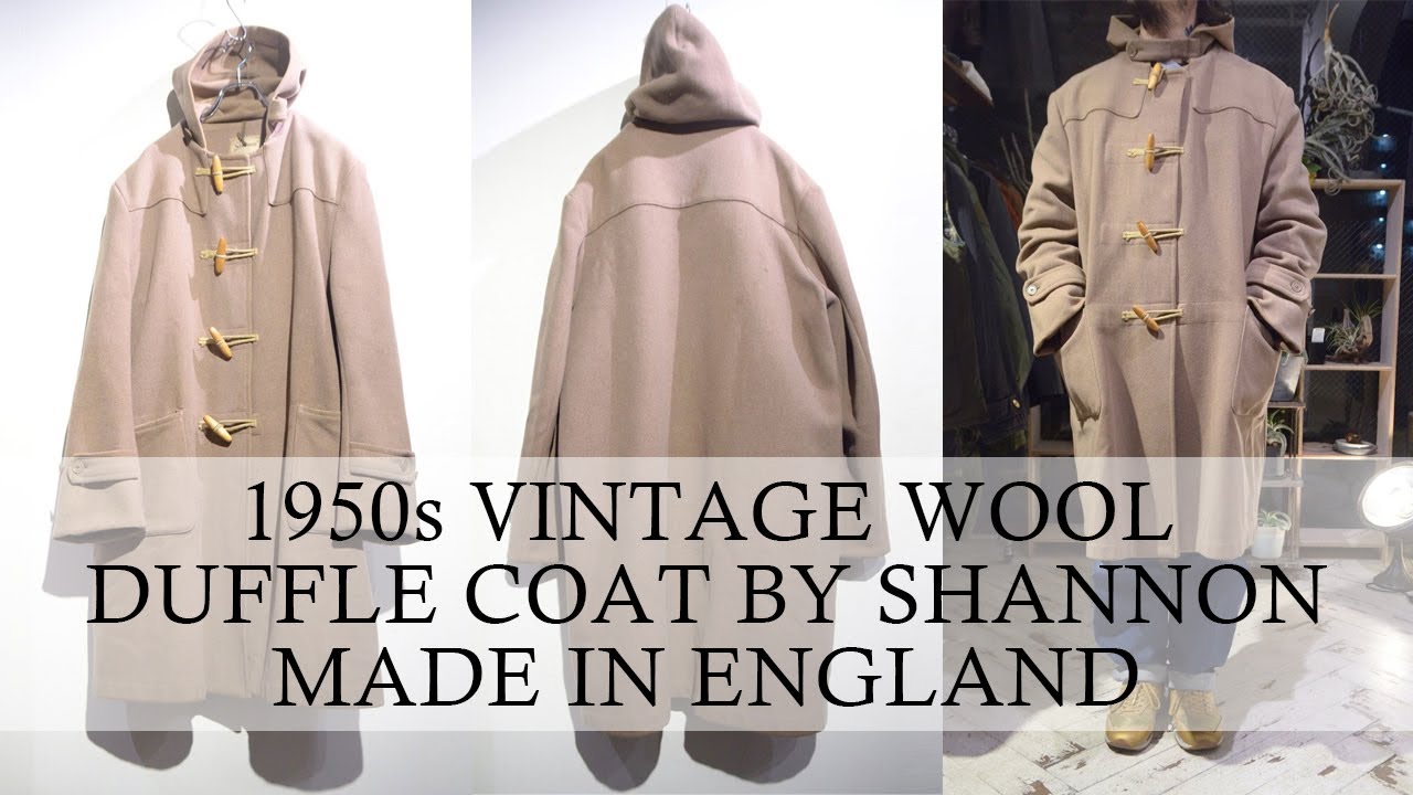 1950年代製 ヴィンテージ ウール ダッフルコート 1950s Vintage Wool Duffle Coat by Shannon Made In ENGLAND 温故知新