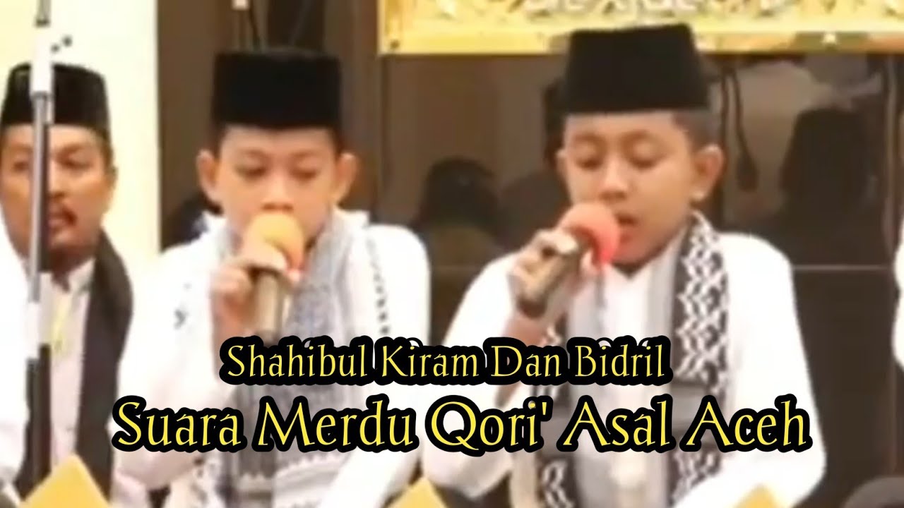 Suara merdu duet Qori' Asal Aceh Shahibul Kiram Dan Bidril