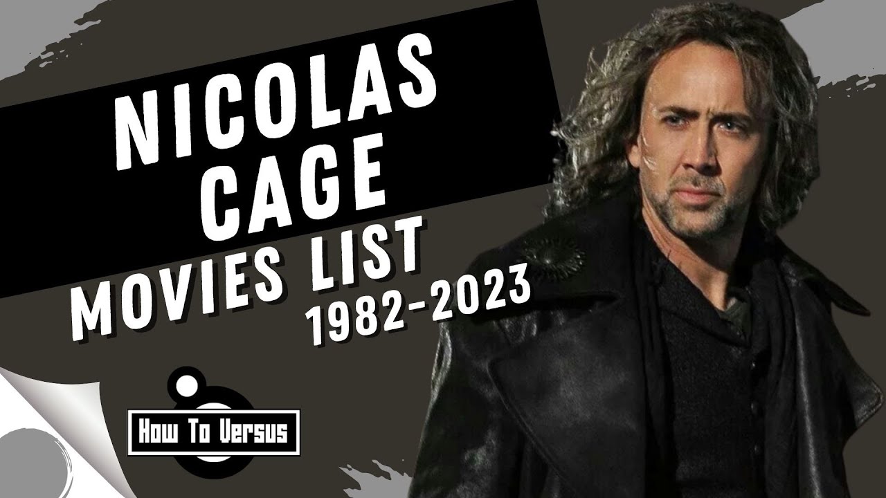Nicolas Cage | Movies List (1982-2023)