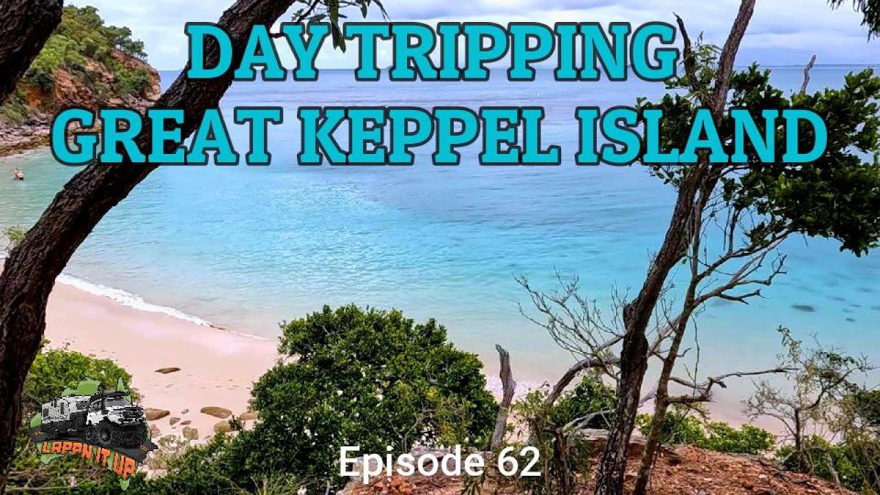 DAY TRIPPING GREAT KEPPEL ISLAND and the Capricorn Caves at Yeppoon -  Episode 62