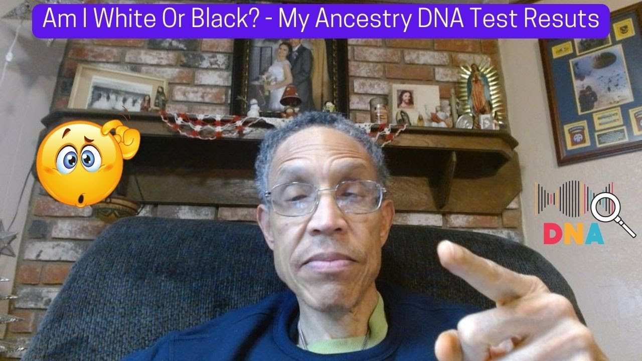 Am I White Or Am I Black??? - My Ancestry DNA Results