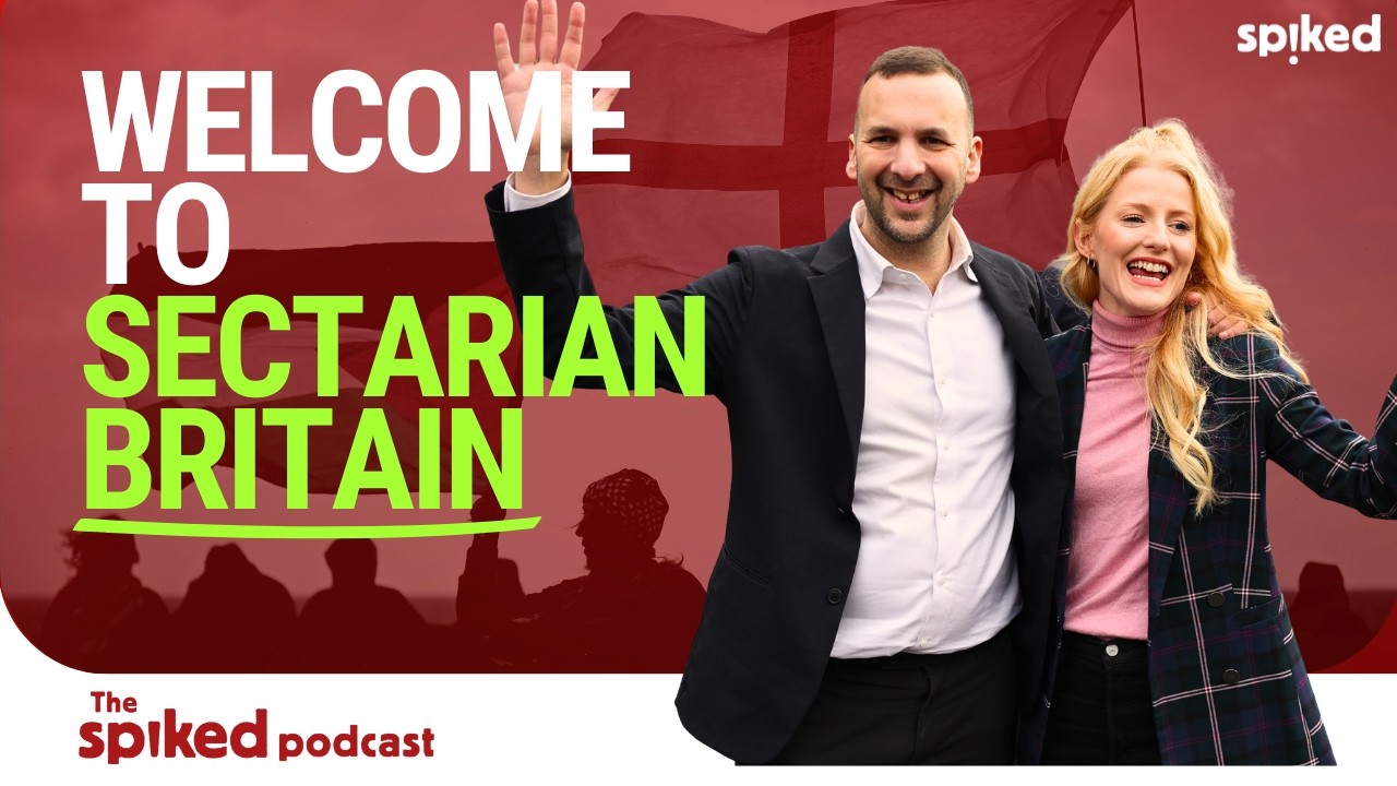 Gorton and Denton, the Greens and the new sectarianism | spiked podcast