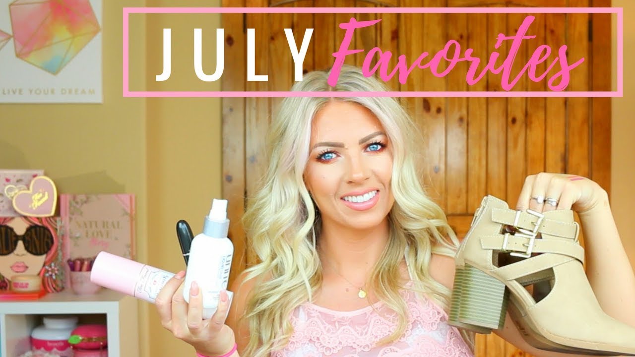 💕July Favorites 💕